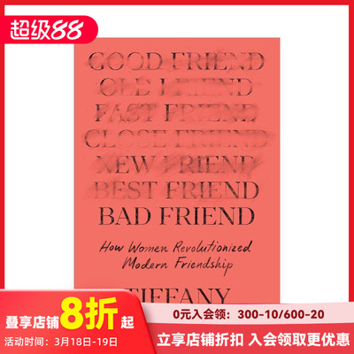 【预售】“坏”朋友：女性如何革新现代友谊Bad Friend: How Women Revolutionized Modern Friendship 原版英文社会科学