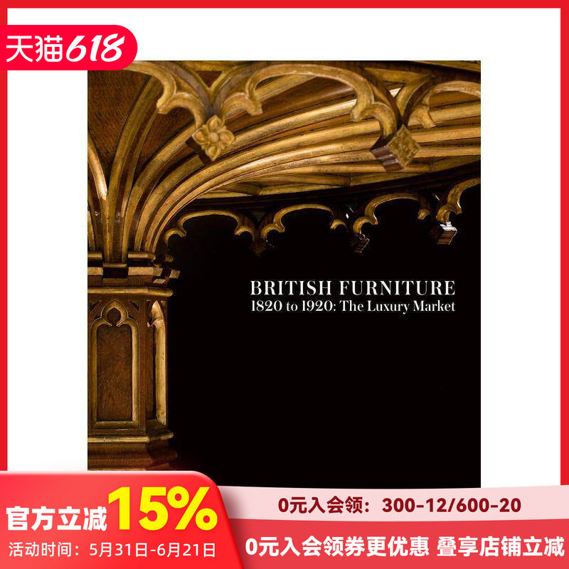 【预售】1820年至1920年的英国家具:奢侈品市场 British Furniture 1820 to 1920 进口原版英文工业产品设计艺术 善本图书