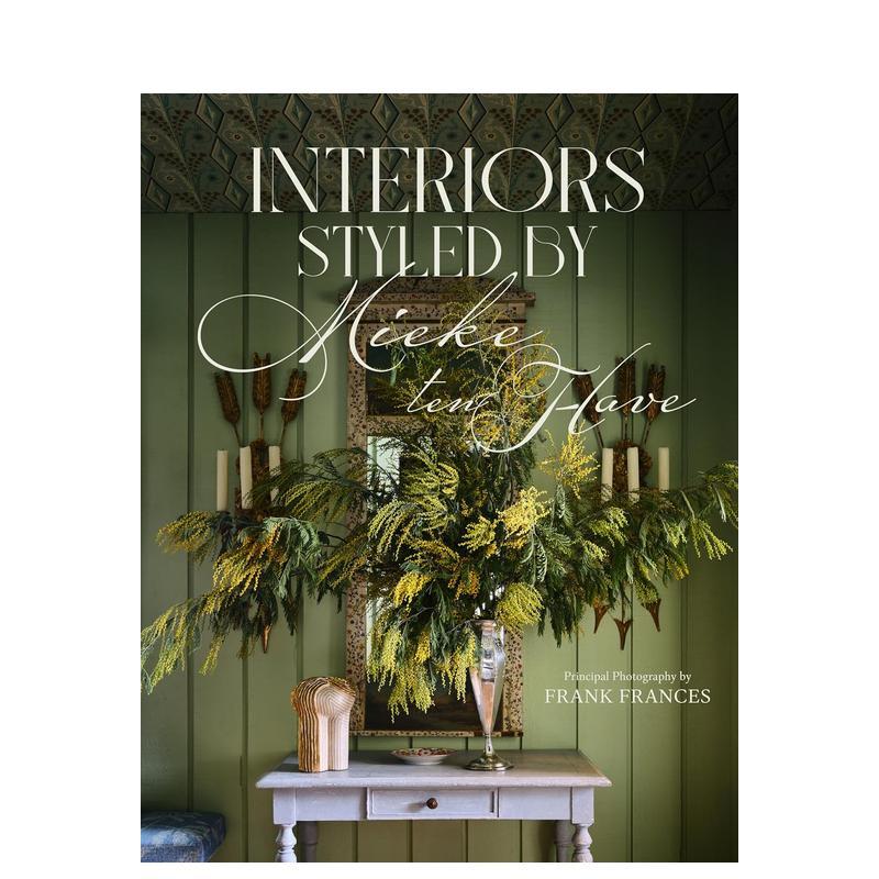 【预售】室内:Mieke ten Have室内装饰风格 Interiors: Styled By Mieke Ten Have 原版英文室内设计装饰
