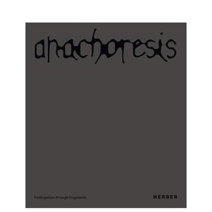 【预售】隐修：碎片中的参与 Anachoresis :participation through fragments 原版英文艺术画册画集