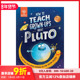 青少年读物科普书籍课外阅读书 Grown 如何教成年人认识冥王星 About How Ups 现货 英文原版 Teach 善本图书 儿童绘本 Pluto