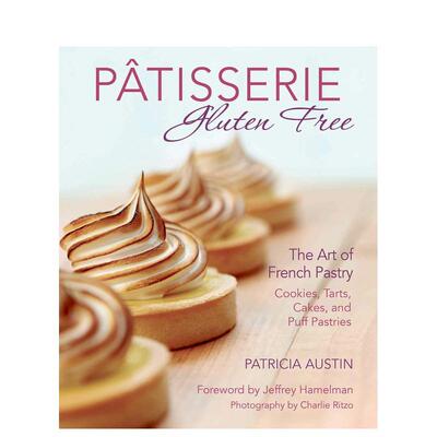 【预售】无麸质糕点：法式糕点艺术 Patisserie Gluten Free: The
