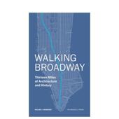 预售 Broadway 漫步百老汇：十三英里 建筑与历史 Walking 原版 英文旅行