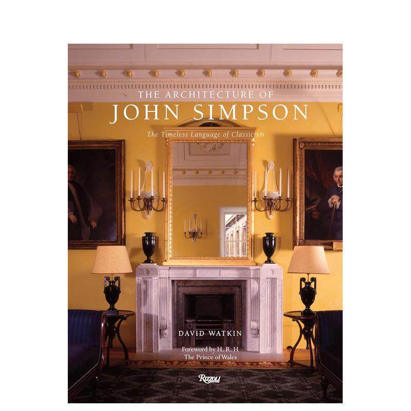 【现货】The Architecture of John Simpson约翰·辛普森的建筑：古典主义的永恒语言 建筑设计古典建筑