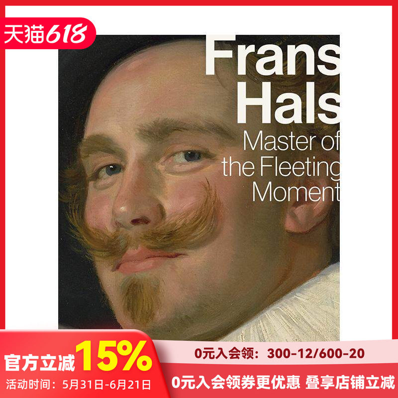 【预售】转瞬即逝的大师弗兰斯-哈尔斯 Frans Hals Master Of The Fleeting Moment 原版英文艺术画册画集 善本图书