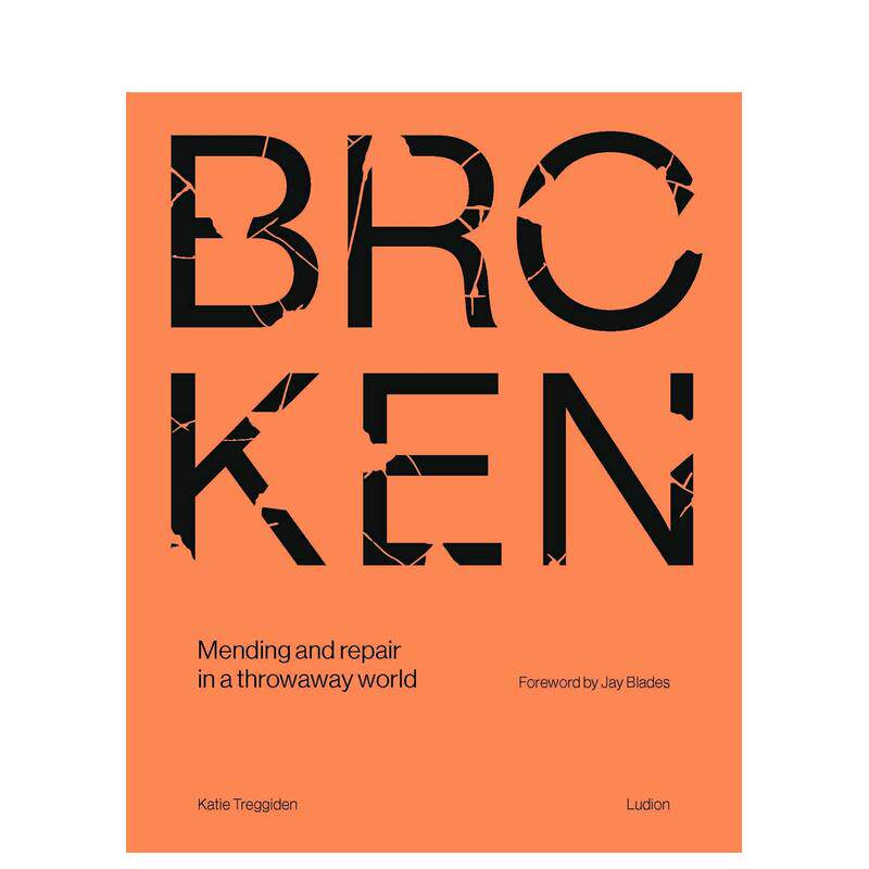 【现货】破碎： 废弃世界中的修补与修复 Broken: Mending and repair in a throwaway world 原版英文艺术画册画集