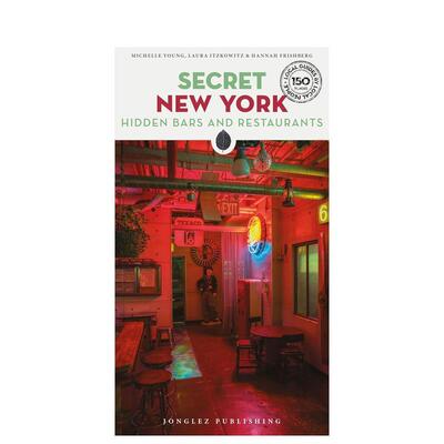 【预售】隐秘指南：纽约酒吧与餐厅 Secret New York - Hidden Bars and Restaurants 原版英文旅行 善本图书