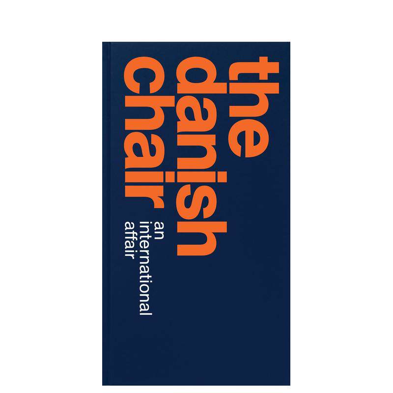 【预售】丹麦椅子  丹麦标志性设计美学 The Danish Chair: an international affair 原版英文工业产品设计 善本图书