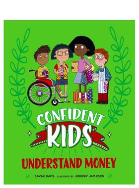 【现货】自信儿童！：理解金钱 Confident Kids!: Understand Money 原版英文儿童绘本 善本图书