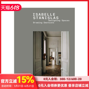 【现货】巴黎设计师Isabelle Stanislas伊莎贝尔·斯坦尼斯拉斯建筑室内家具设计作品集画册 Designing Spaces, Drawing Emotions