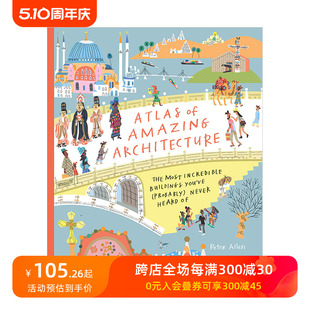 【现货】世上令人惊叹的建筑图集Atlas of Amazing Architecture 6岁以上少儿知识科普绘本 世界名地建造百科 英文原版 善本图书