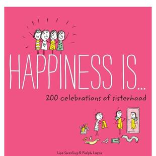【预售】Happiness Is . . .幸福是...200个美好时刻 姐妹情谊友谊 英文原版 绘本漫画插画图书