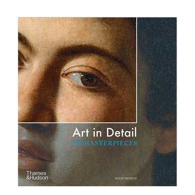 【现货】新版 艺术细节：100件旷世杰作 Art in Detail:100 Masterpieces 英文原版艺术入门画册欣赏善本图书