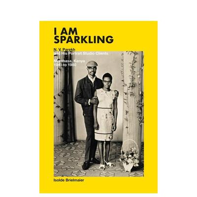 【预售】闪闪发光的我：N.V. Parekh肖像摄影工作室(1940-1980) I Am Sparkling: Mombasa  Kenya 原版英文摄影作品集艺术