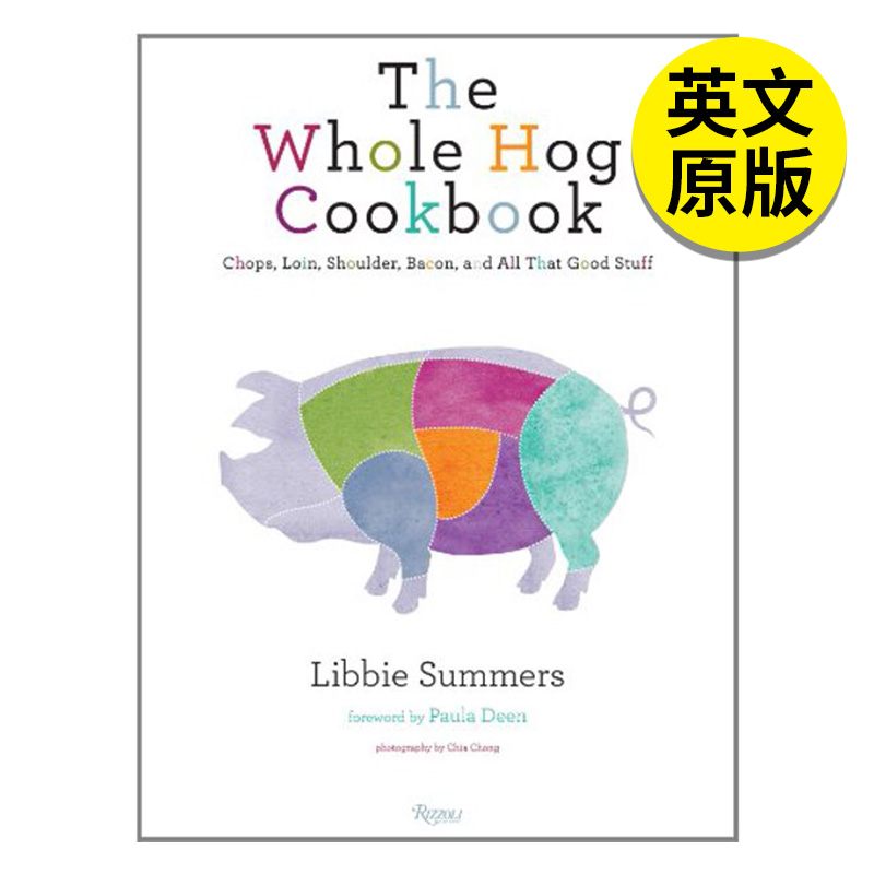 【现货】 The Whole Hog Cookbook: Chops, Loin, Shoulder, Bacon, and All That Good Stuff， Libbie Summers，Paula Deen餐