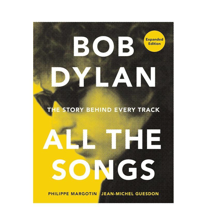 【预售】鲍勃·迪伦:歌曲背后的故事(增订版) Bob Dylan All the Songs 原版英文音乐