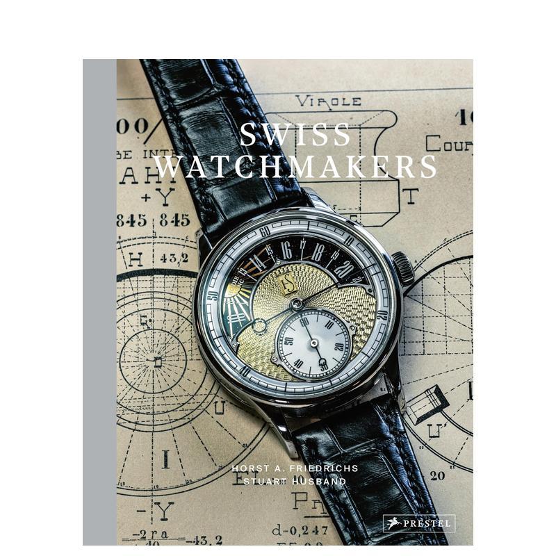【预售】(预计9月出版)瑞士制表师：经典时计背后的故事 Swiss Watchmakers 原版英文珠宝首饰