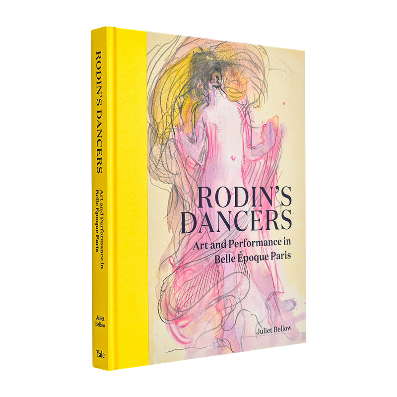 【现货】罗丹的舞者:美好时代巴黎的艺术与表演 Rodin's Dancers 原版英文艺术画册画集