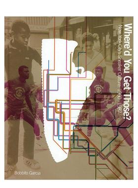 【现货】纽约球鞋文化：1960-1987（ 20周年经典纪念版） Where'd You Get Those? 原版英文鞋包配饰