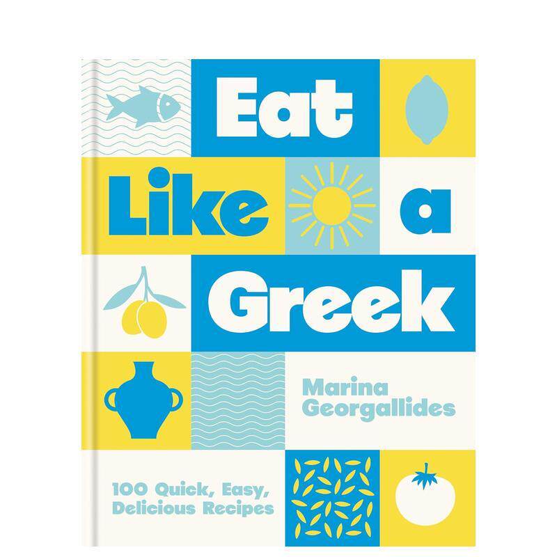 【预售】像希腊人一样吃：100 道快手简易美味食谱 Eat Like a Greek 原版英文餐饮生活美食善本图书