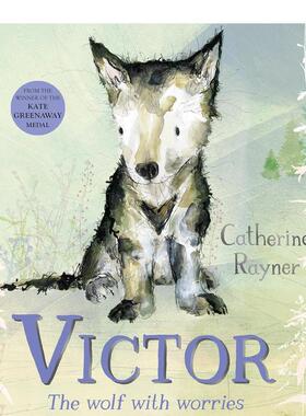 【预售】忧虑的狼维克多 CILIP Kate Greenaway奖Catherine Rayner Victor  the Wolf with Worries 原版英文儿童绘本 善本图书