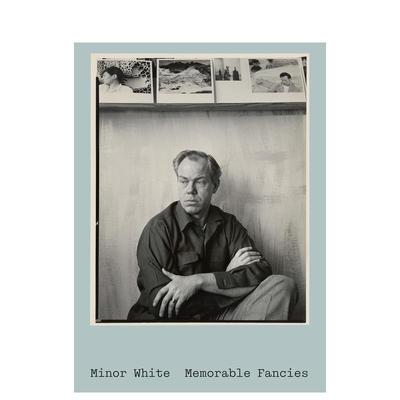 【预售】迈纳·怀特：难忘的幻想 Minor White: Memorable Fancies 原版英文艺术画册画集