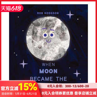 【现货】月球是如何运作的 When Moon Became the Moon 原版英文儿童绘本 善本图书