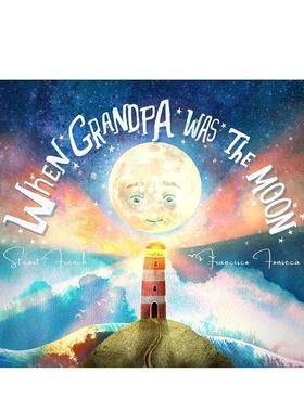 【现货】当爷爷是月亮 When Grandpa Was the Moon 原版英文儿童绘本 善本图书