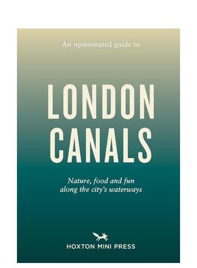 【现货】固执己见的伦敦运河指南 【An Opinionated Guide】to London Canals 原版英文旅行 善本图书