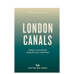 【现货】固执己见的伦敦运河指南 【An Opinionated Guide】to London Canals 原版英文旅行 善本图书