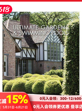 【预售】花园及泳池 Ultimate Gardens & Swimming Pools 原版英文建筑设计 善本图书