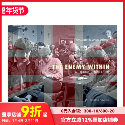 【预售】内心的敌人：1984/85 年矿工罢工 The Enemy Within : The Miners' Strike 1984/85 原版英文摄影纪实 善本图书