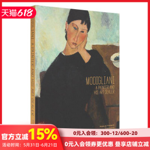 【预售】莫迪里阿尼:画家和他的艺术经纪人纪尧姆 Modigliani: A Painter and His Art Dealer 原版英文艺术画册画集