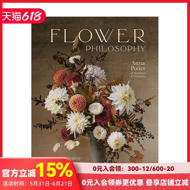 【预售】花艺哲学 Flower Philosophy 进口原版英文生活 善本图书