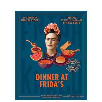 【现货】弗里达的晚餐 Dinner At Frida's 原版英文餐饮生活美食 善本图书