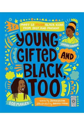 【预售】黑人偶像：认识 52 位过去和现在的黑人偶像 Young， Gifted and Black Too 原版英文儿童绘本 善本图书