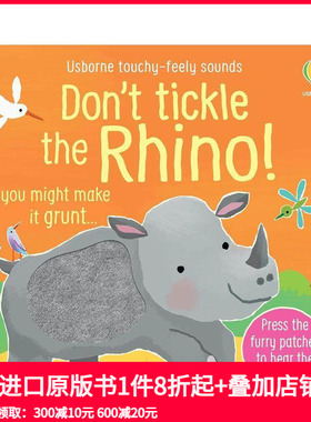 【预售】【触摸发声书】别给犀牛挠痒痒！ 【Touchy Feely Sound】Don't Tickle the Rhino! 原版英文儿童趣味 善本图书