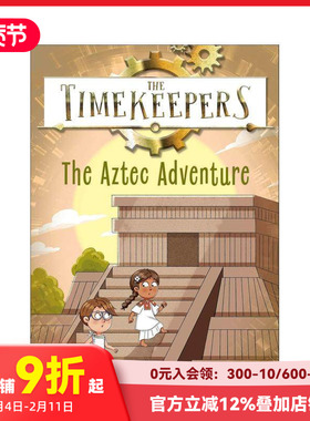 【预售】【时间记录者】阿兹特克冒险 【The Timekeepers】The Aztec Adventure 原版英文儿童章节书