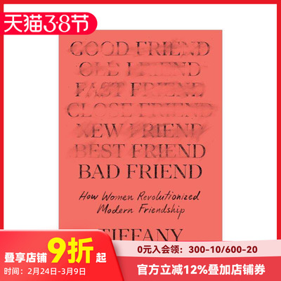 【预售】“坏”朋友：女性如何革新现代友谊Bad Friend: How Women Revolutionized Modern Friendship 原版英文社会科学