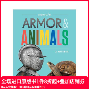 盔甲与动物 exploreArt 原版 现货 英文儿童艺术启蒙 Animals 艺术探索 Armor