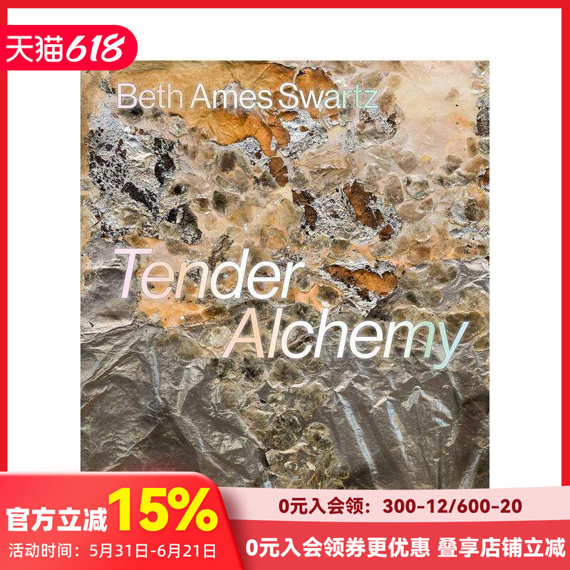【预售】温柔炼金术：贝丝·艾姆斯·斯沃茨与朱莉安·斯沃茨 Tender Alchemy: Beth Ames Swartz 原版英文艺术画册画集 善本图书