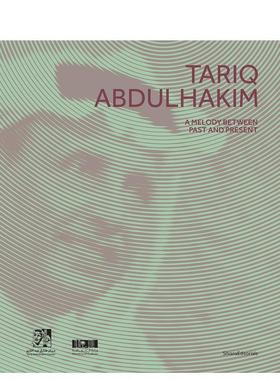 【预售】塔里克?阿卜杜勒哈基姆：过去与现在的旋律 Tariq Abdulhakim : A Melody Between Past and Present 原版英文音乐