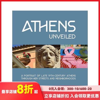 【预售】揭秘雅典：通过街道和街区描绘19世纪晚期的雅典 Athens Unveiled 原版英文摄影作品集