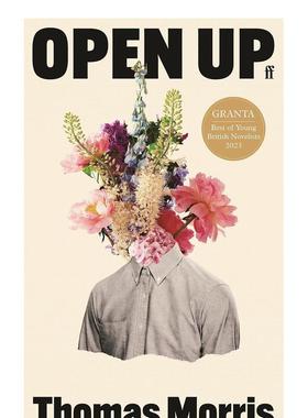 【预售】【GRANTA 2023年英国 佳青年小说家】敞开 Open Up 原版英文小说 善本图书
