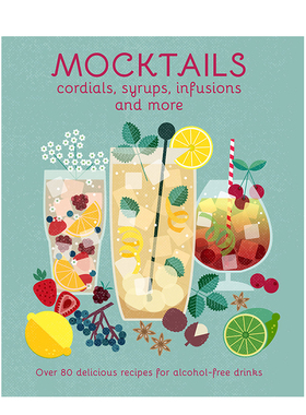 【预售】80余种无酒精鸡尾酒调配 Mocktails, Cordials, Syrups, Infusions and more 进口原版英文餐饮生活 善本图书