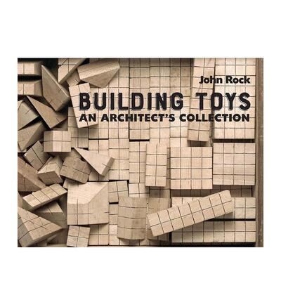 【预售】建筑玩具：建筑师的收藏 Building Toys: An Architect's Collection 原版英文建筑设计 善本图书