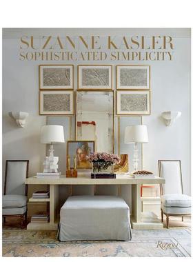【现货】苏珊娜·卡斯勒：复杂的简单性 Suzanne Kasler: Sophisticated Simplicity 原版英文设计