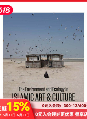 【预售】伊斯兰艺术与文化中的环境与生态 The Environment and Ecology in Islamic Art and Culture 英文艺术画册画集