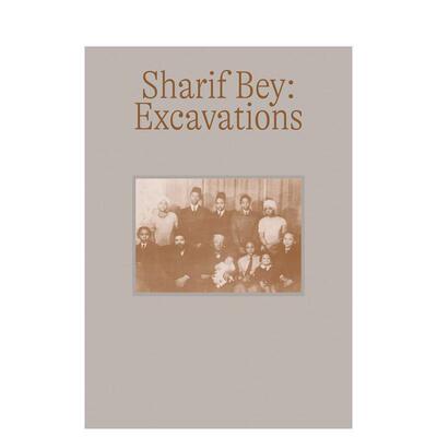 【预售】艺术家Sharif Bey：挖掘 Sharif Bey: Excavations 原版英文艺术画册画集