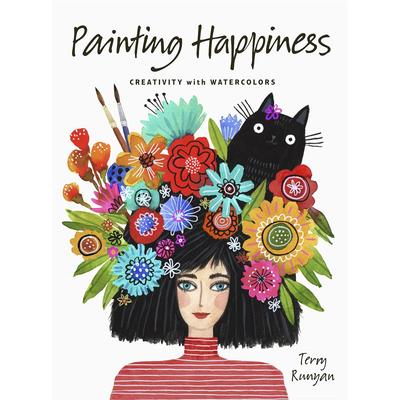 【预售】描绘快乐：水彩创意 Painting Happiness: Creativity with Watercolors Terry Runyan 英文原版进口艺术画册 善本图书